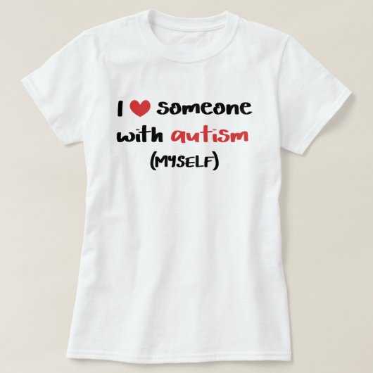 Ik hou van iemand met autisme (zelf) t-shirt (Design voorkant)