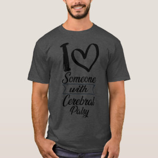 Ik hou van iemand met Cerebral Palsy T-shirt