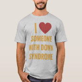 Ik hou van iemand met Down Syndrome T-Shirt (Voorkant)