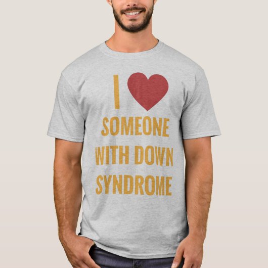 Ik hou van iemand met Down Syndrome T-Shirt (Voorkant)