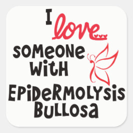 Ik hou van iemand met Epidermolysis Bullosa Sticke Vierkante Sticker
