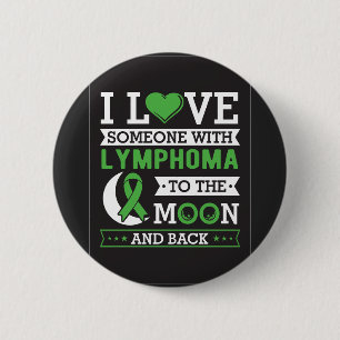 Ik hou van iemand met lymfoom tot de maan en terug ronde button 5,7 cm