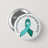 Ik hou van iemand met Myasthenia Gravis Button (Voorkant /achterkant)