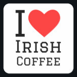 Ik hou van Ierse koffie Vierkante Sticker<br><div class="desc">Ik hou van Ierse koffie,  voor liefhebbers van eten</div>