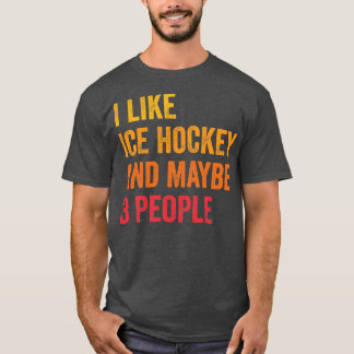 Ik hou van ijshockey, misschien 3 mensen t-shirt