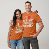 Ik hou van instabiele vrouwen t-shirt (Unisex)