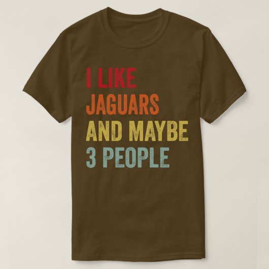 Ik hou van jaguars, misschien 3 mensen t-shirt (Design voorkant)