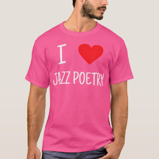 Ik hou van jazzpoëzie t-shirt