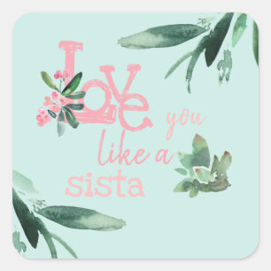 Ik hou van je als een Sista Cactus Vierkante Sticker