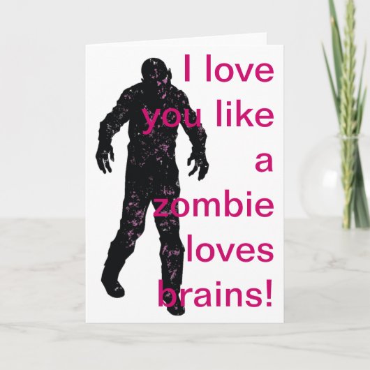 Ik hou van je als een zombie houdt van hersenen! feestdagen kaart (Voorkant)