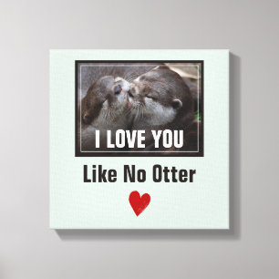 Ik hou van je als geen otter Cute Photo Canvas Afdruk