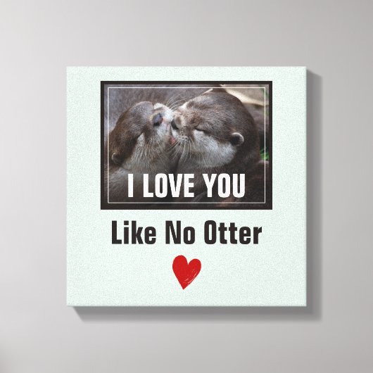 Ik hou van je als geen otter Cute Photo Canvas Afdruk (Voorkant)