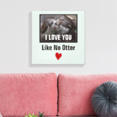 Ik hou van je als geen otter Cute Photo Canvas Afdruk (Insitu (Woonkamer))