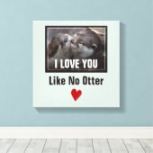Ik hou van je als geen otter Cute Photo Canvas Afdruk (Insitu (Houten vloer))