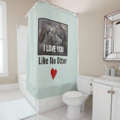 Ik hou van je als geen otter Cute Photo Douchegordijn (In situ)