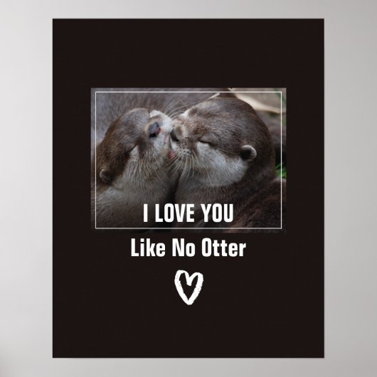 Ik hou van je als geen otter Cute Photo Poster (Voorkant)