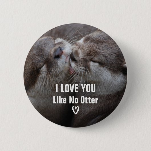 Ik hou van je als geen otter Cute Photo Ronde Button 5,7 Cm (Voorkant)