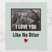 Ik hou van je als geen otter Cute Photo Wijn Etiket (Enkel label)