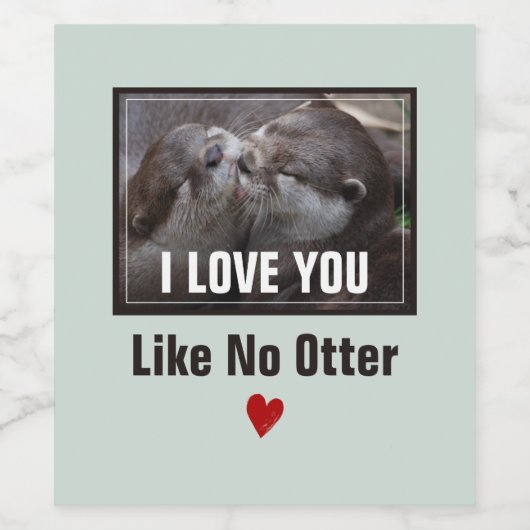 Ik hou van je als geen otter Cute Photo Wijn Etiket (Enkel label)