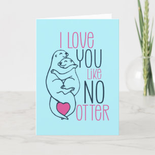 Ik hou van je als geen Otter Pun Funny Valentijnsd Feestdagen Kaart