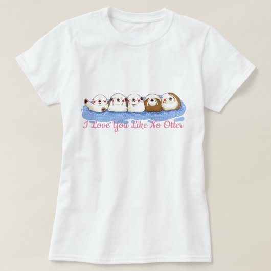 Ik hou van je als geen otter t-shirt (Design voorkant)