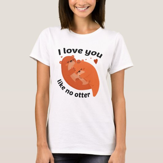 Ik hou van je als geen otter t-shirt (Voorkant)