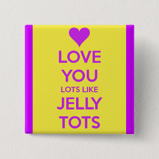 Ik hou van je als jelly tots grappig romantisch vierkante button 5,1 cm