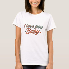 Ik hou van je baby t-shirt