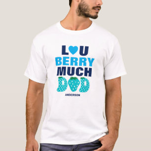 Ik hou van je bessen veel pap aardbei Vaderdag T-shirt