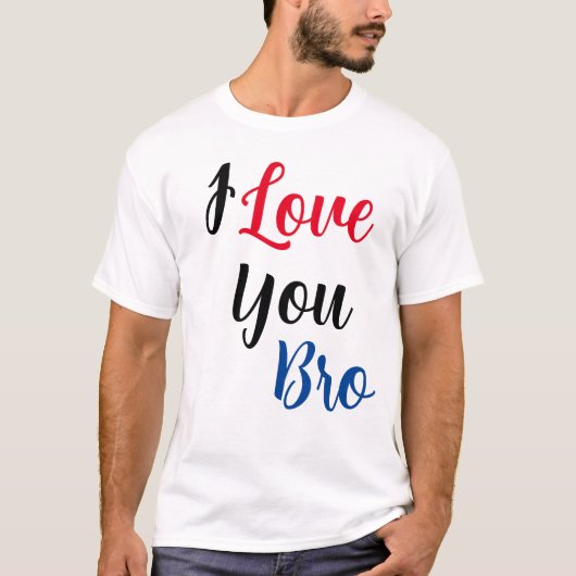 Ik hou van je Bro T-shirt (Voorkant)