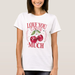 Ik hou van je, Cherry Much T-shirt