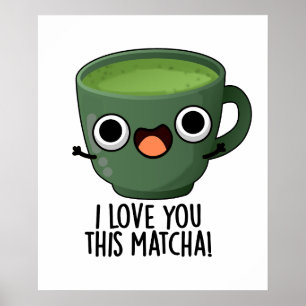Ik hou van je deze matcha grappige Drink puns Poster