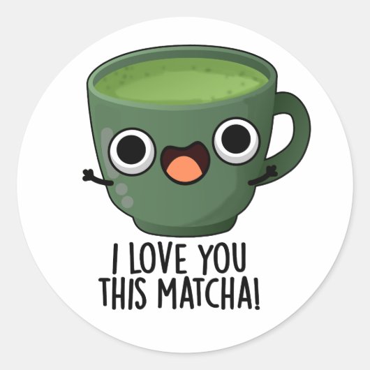 Ik hou van je deze matcha grappige Drink puns Ronde Sticker (Voorkant)