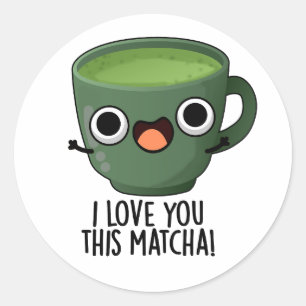 Ik hou van je deze matcha grappige Drink puns Ronde Sticker