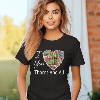 Ik hou van je doornen en van alle vrouwen t-shirt
