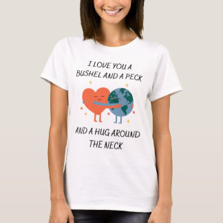 Ik hou van je, een bushel en een peck en een knuff t-shirt