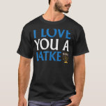 Ik hou van je, een Latke grappige joodse pun Hanuk T-shirt<br><div class="desc">Ik hou van je,  een Latke Funny Jewish Pun Hanukkah Chanukah</div>