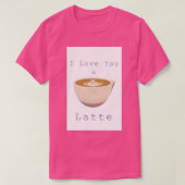 Ik hou van je een Latte 1 T-shirt (Design voorkant)