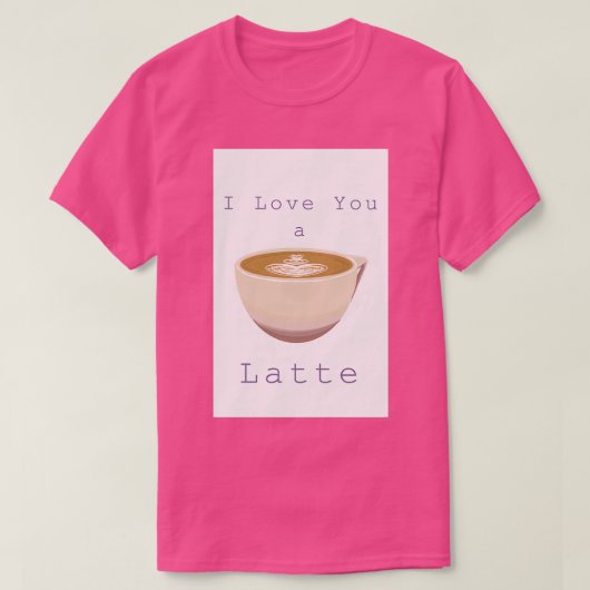 Ik hou van je een Latte 1 T-shirt (Design voorkant)