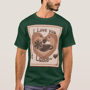 Ik hou van je, een Latte 1 T-shirt
