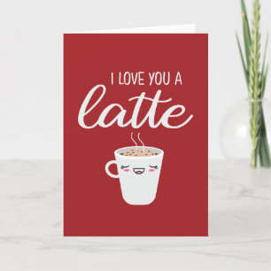 Ik hou van je, een Latte Funny Coffee Pun Valentij Feestdagen Kaart