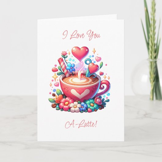 Ik hou van je een latte | Grappige romantische kof Kaart (Voorkant)