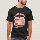 Ik hou van je, een latte T-shirt (Voorkant)