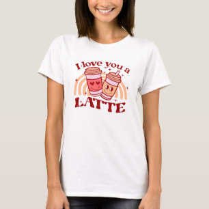 Ik hou van je, een latte t-shirt