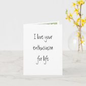 Ik hou van je enthousiasme voor het leven kaart (Gele Bloem)