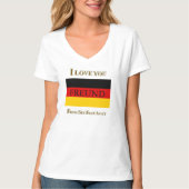 IK HOU VAN JE, FREUND VAN ZES METER AFSTAND T-SHIRT (Voorkant)