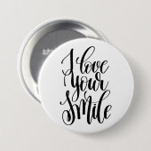 Ik hou van je glimlach ronde button 7,6 cm (Voorkant /achterkant)