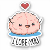 Ik hou van je grappige Brain Pun Sticker (Voorkant)