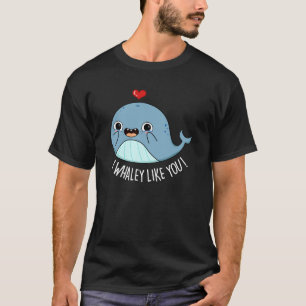 Ik hou van je grappige walvis, die donker is... t-shirt