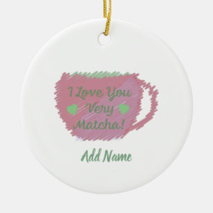 Ik hou van je heel goed Matcha Keramisch Ornament